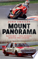 Mount Panorama : Bathurst - the stories behind the legend /