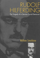 Rudolf Hilferding : the tragedy of a German Social Democrat /