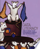 Data literacy : how to make your experiments robust and reproducible /