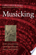 Musicking : the meanings of performing and listening /