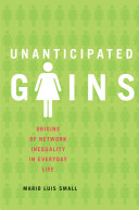 Unanticipated gains : origins of network inequality in everyday life /