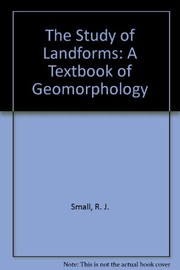 The study of landforms ; a textbook of geomorphology /
