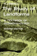 The study of landforms : a textbook of geomorphology /