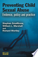 Preventing child sexual abuse : evidence, policy and practice /