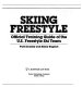 Skiing freestyle : official training guide of the U.S. freestyle ski team /