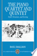 The piano quartet and quintet : style, structure, and scoring /