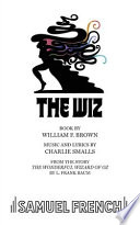 The Wiz : adapted from "The wonderful Wizard of Oz" by L. Frank Baum /