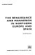 The Renaissance and mannerism in northern Europe and Spain.
