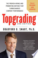 Topgrading : the proven hiring and promoting method that turbocharges company performance /