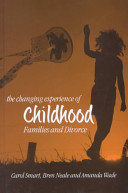 The changing experience of childhood : families and divorce /