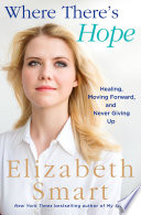 Where there's hope : healing, moving forward, and never giving up /