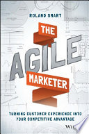 The agile marketer : turning customer experience into your competitive advantage /