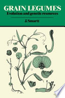 Grain legumes : evolution and genetic resources /
