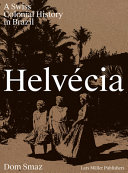 Helvécia : a Swiss colonial history in Brazil /