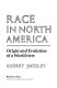 Race in North America : origin and evolution of a worldview /