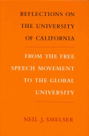 Reflections on the University of California : from the free speech movement to the global university /
