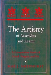 The artistry of Aeschylus and Zeami : a comparative study of Greek tragedy and nō /