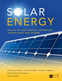 Solar energy : the physics and engineering of photovoltaic conversion, technologies and systems /