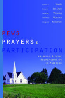 Pews, prayers, and participation : religion and civic responsibility in America /