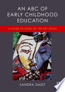 An ABC of early childhood education : a guide to some of the key issues /