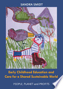 Early childhood education and care for a shared sustainable world : people, planet and profits /