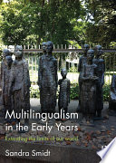 Multilingualism in the early years : extending the limits of our world /