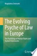 The Evolving Psyche of Law in Europe : The Psychology of Human Rights and Asylum Frameworks /