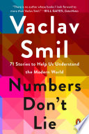 Numbers don't lie : 71 stories to help us understand the modern world /