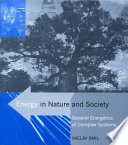 Energy in nature and society : general energetics of complex systems /