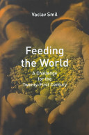 Feeding the world : a challenge for the twenty-first century /