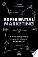Experiential marketing : a practical guide to interactive brand experiences /