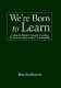 We're born to learn : using the brain's natural learning process to create today's curriculum /