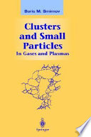 Clusters and small particles : in gases and plasmas /