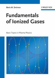 Fundamentals of ionized gases : basic topics in plasma physics /