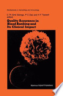Quality Assurance in Blood Banking and Its Clinical Impact : Proceedings of the Seventh Annual Symposium on Blood Transfusion, Groningen 1982, organized by the Red Cross Blood Bank Groningen-Drenthe /