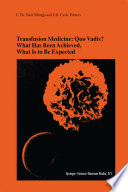 Transfusion Medicine: Quo Vadis? What Has Been Achieved, What Is to Be Expected : Proceedings of the jubilee Twenty-Fifth International Symposium on Blood Transfusion, Groningen, 2000, Organized by the Sanquin Division Blood Bank Noord Nederland /