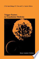 Trigger Factors in Transfusion Medicine : Proceedings of the Twentieth International Symposium on Blood Transfusion, Groningen 1995, organized by the Red Cross Blood Bank Noord-Nederland /
