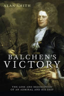 Balchen's victory : the loss and rediscovery of an admiral and his ship /