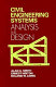 Civil engineering systems analysis and design /