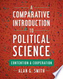 A comparative introduction to political science : contention and cooperation /