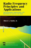 Radio frequency principles and applications : the generation, propagation, and reception of signals and noise /