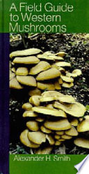 A field guide to western mushrooms /