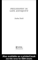 Philosophy in late antiquity /