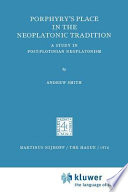 Porphyry's place in the neoplatonic tradition : a study in post-Plotinian neoplatonism /