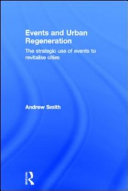 Events and urban regeneration : the strategic use of events to revitalise cities /