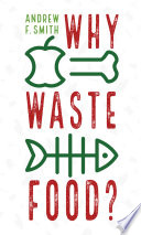 Why waste food? /