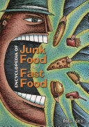 Encyclopedia of junk food and fast food /