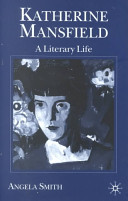 Katherine Mansfield : a literary life /