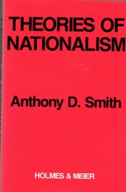 Theories of nationalism : Anthony D. Smith.