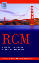 RCM : gateway to world class maintenance /